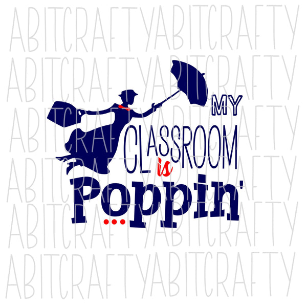 My Classroom is Poppin' SVG, PNG, sublimation, digital download, cricut, silhouette