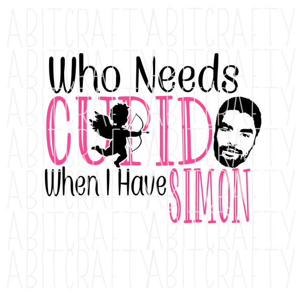 Valentine's Day/Who Needs Cupid? SVG, PNG, sublimation, digital download, cricut, silhouette, print n cut