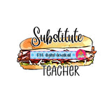 Substitute Teacher/Teach/Funny Teacher Shirt/PNG/Sublimation/Digital Download, cricut, silhouette, print then cut, DTG