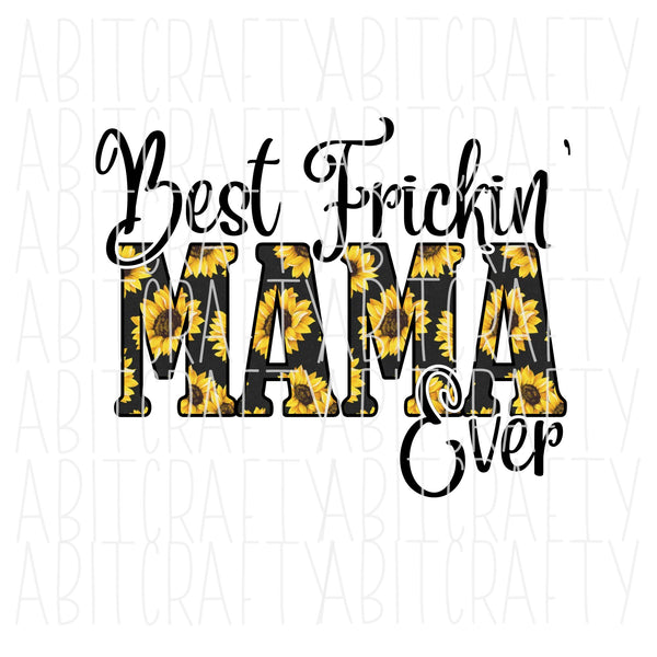 Best MAMA/Mom/Sunflower/Mother's Day PNG, sublimation, digital download, vector art, cricut, print then cut, DTG