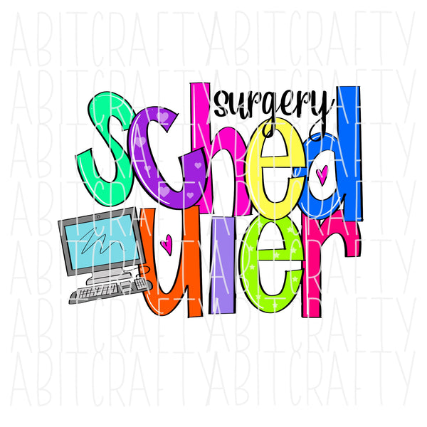 Surgery Scheduler/Medical Field/Nursing Aide/Receptionist/Clerk/Medicine, png, sublimation, digital download, print then cut - hand drawn