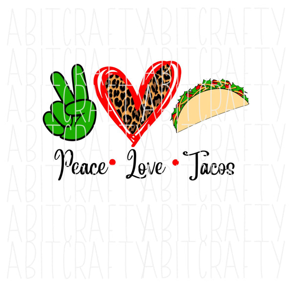 Peace, Love, Tacos svg, png, sublimation, digital download, cricut, silhouette, vector art