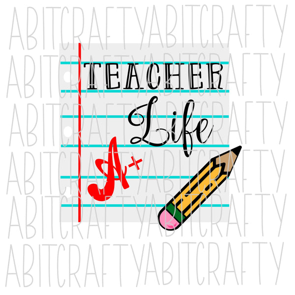 Teacher Life SVG, PNG, sublimation, digital download, cricut, silhouette