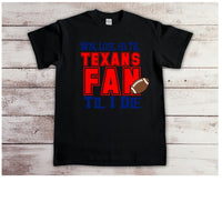 Win, Lose, Or Tie, Texans Fan Til I Die SVG, PNG, sublimation, digital download