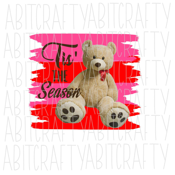 Tis' The Season/Valentine's Day/Big Bear PNG, sublimation, digital download