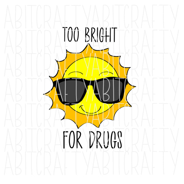 Too Bright/Drug Free/No to Drugs/Drug Free svg/Red Ribbon Week, svg png, sublimation, digital download - hand drawn