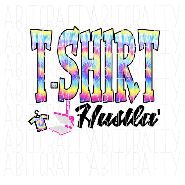 T-Shirt Hustla' Multicolor/Tie-dye/T Shirt Maker/DIY png, sublimation, digital download