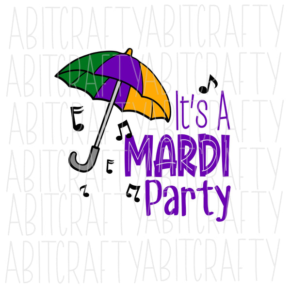 It's A Mardi Party SVG, PNG, sublimation, digital download, cricut, silhouette
