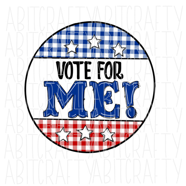 Vote for Me PNG, Sublimation, Digital Download - hand drawn